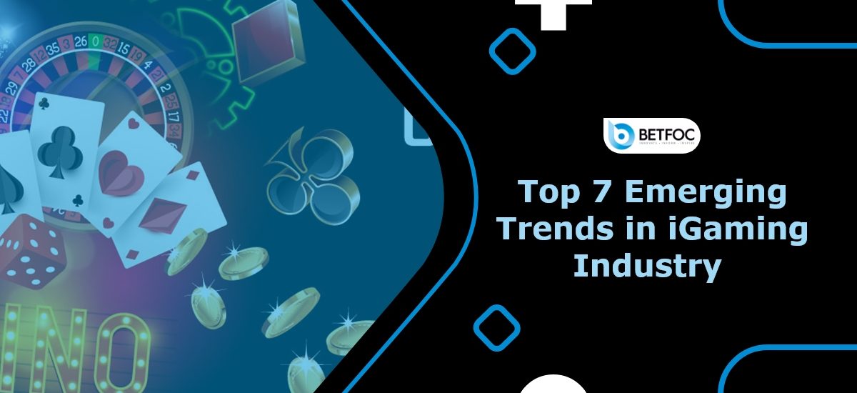 Top 7 Emerging Trends in the iGaming Industry 2023