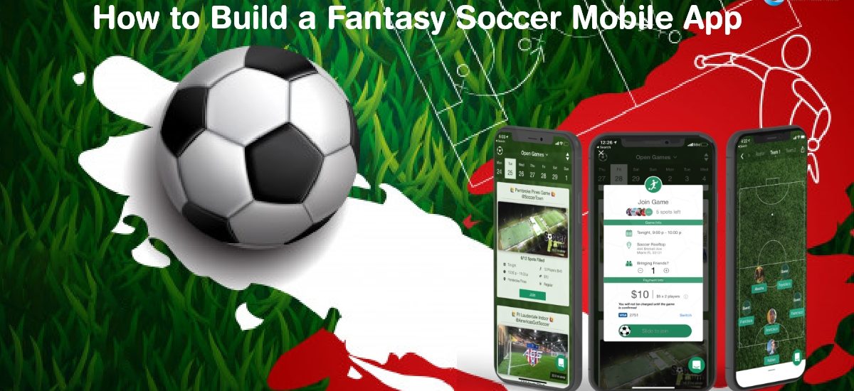 How to Build a Fantasy Soccer Mobile App in 2022