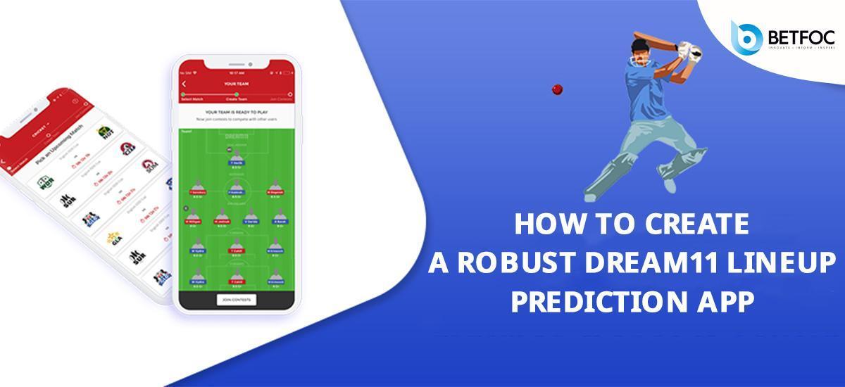 How to Create a Robust Dream11 Lineup Prediction App