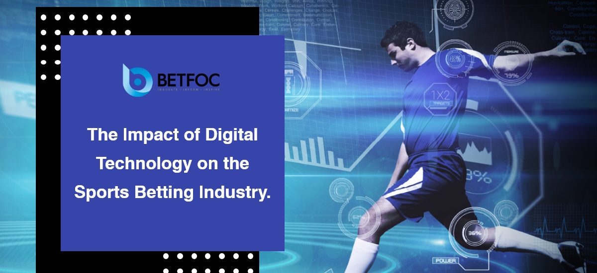 The Impact of Digital Technology on the Sports Betting Industry in 2022
